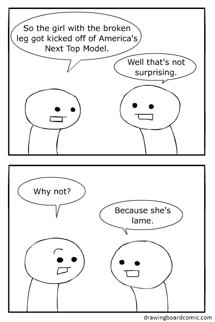 And why are you talking to me about America's Next Top Model?